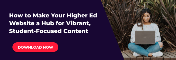 How to Make Your Higher Ed Website a Hub for Vibrant, Student-Focused Content