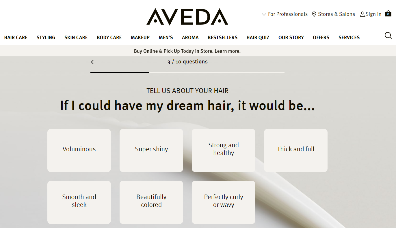 The hair product manufacturer Aveda collects customer data via a hair quiz to provide personalized product recommendations.