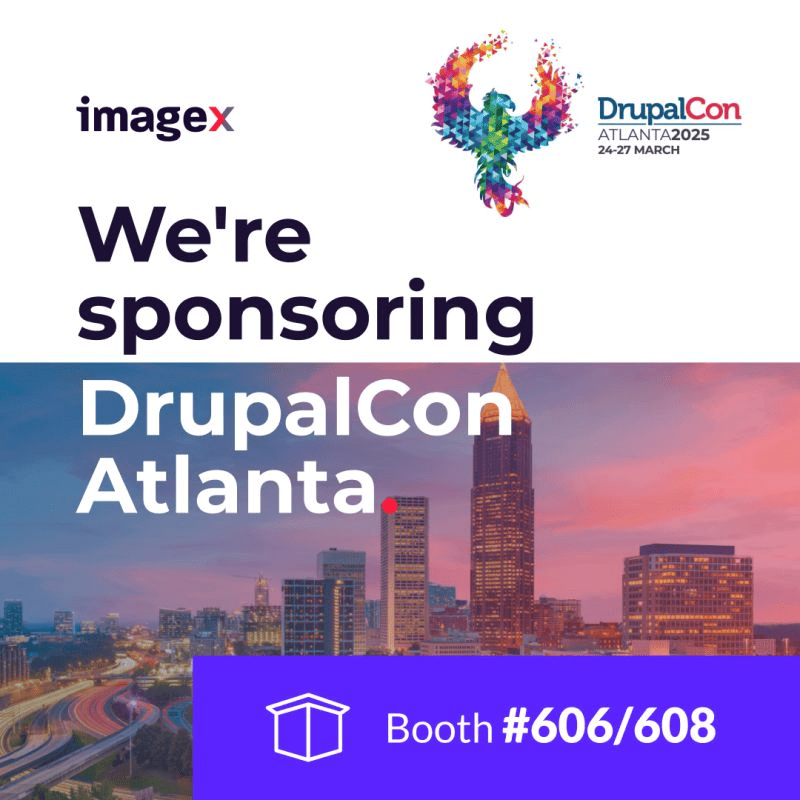 ImageX is a champion sponsor of DrupalCon Atlanta 2025 (Booth #606/608)